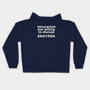 Introverted but willing to discuss ENHYPEN text engene | Morcaworks Kids Hoodie